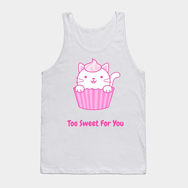 Too Sweet For You Tank Top by TheArtNerd